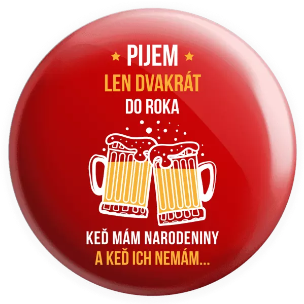 Placka Pijem len dvakrát do roka