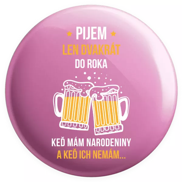 Placka Pijem len dvakrát do roka