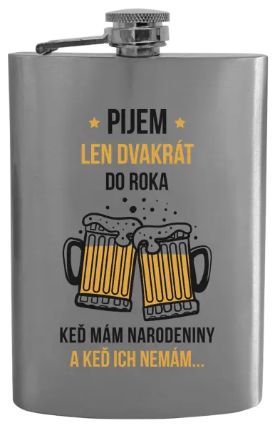 Ploskačka Pijem len dvakrát do roka