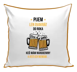 Vankúš Pijem len dvakrát do roka