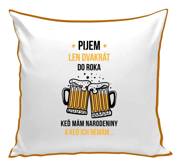 Vankúš Pijem len dvakrát do roka