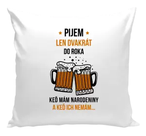 Vankúš Pijem len dvakrát do roka