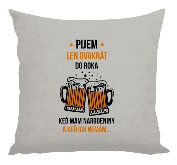 Vankúš Pijem len dvakrát do roka