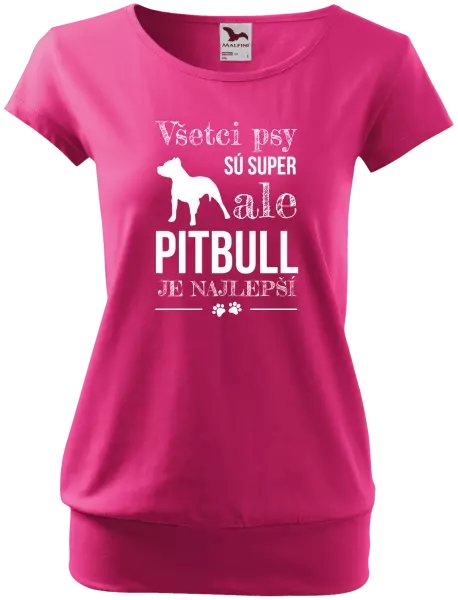 Dámske tričko Pitbull je najlepšie