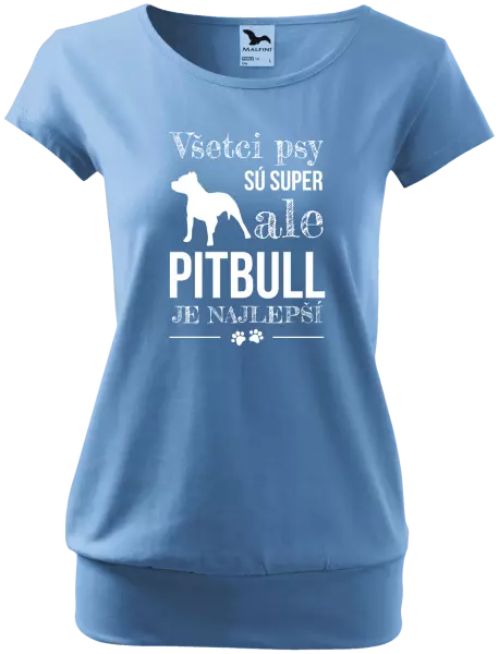 Dámske tričko Pitbull je najlepšie