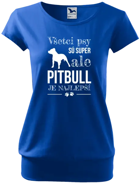 Dámske tričko Pitbull je najlepšie