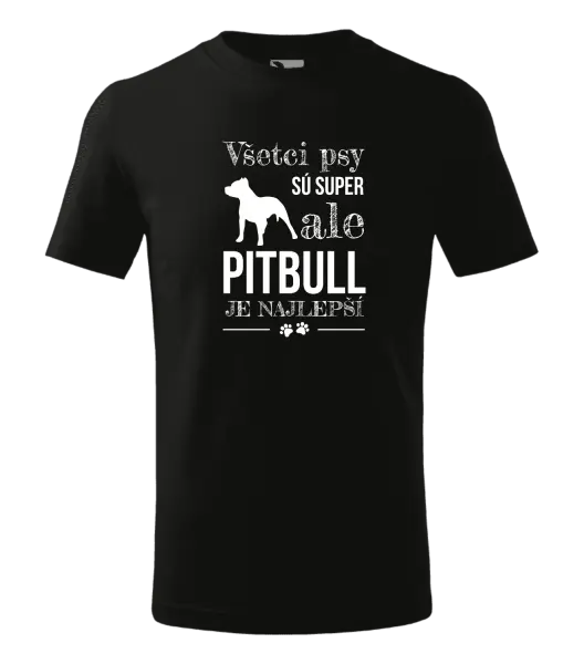 Detské tričko Pitbull je najlepšie