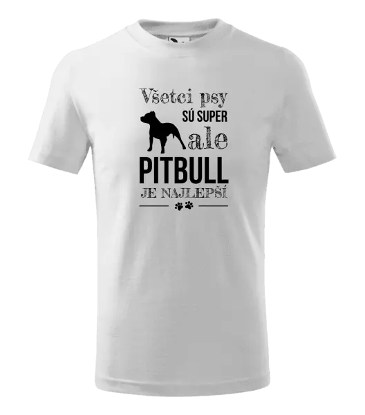 Detské tričko Pitbull je najlepšie