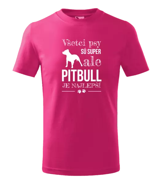 Detské tričko Pitbull je najlepšie