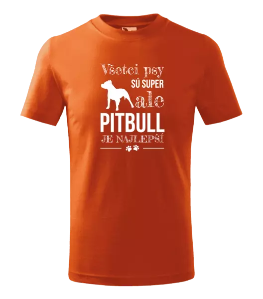 Detské tričko Pitbull je najlepšie