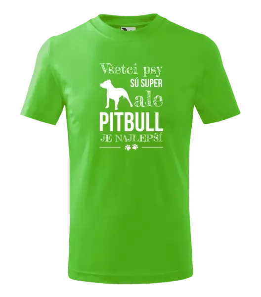 Detské tričko Pitbull je najlepšie