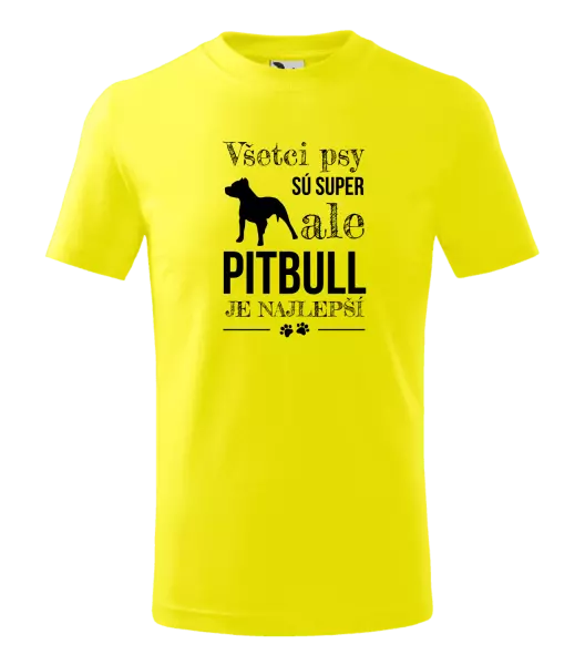 Detské tričko Pitbull je najlepšie