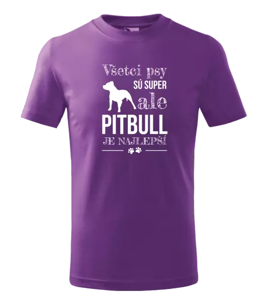 Detské tričko Pitbull je najlepšie