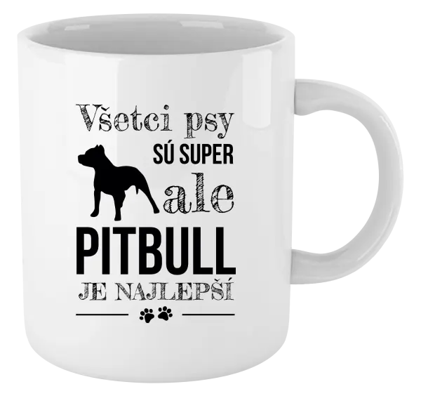 Hrnček Pitbull je najlepšie