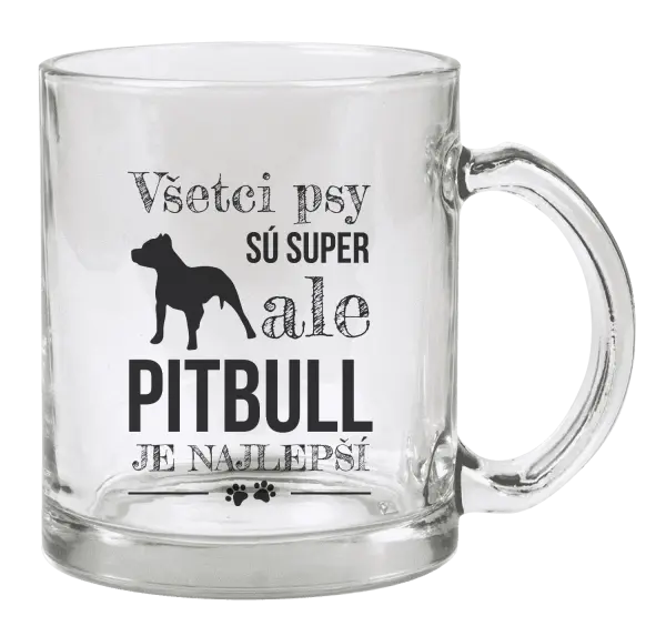 Hrnček Pitbull je najlepšie