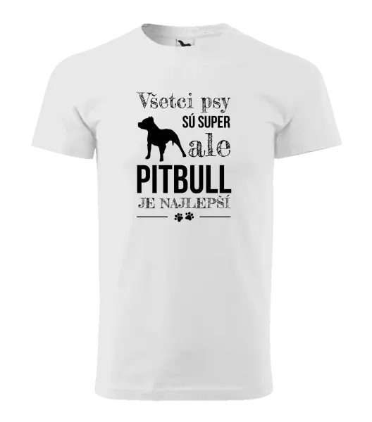 Pánske tričko Pitbull je najlepšie