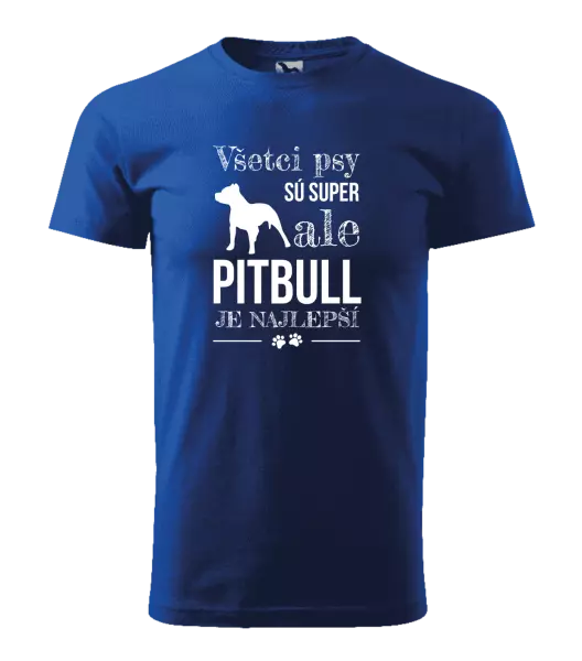 Pánske tričko Pitbull je najlepšie