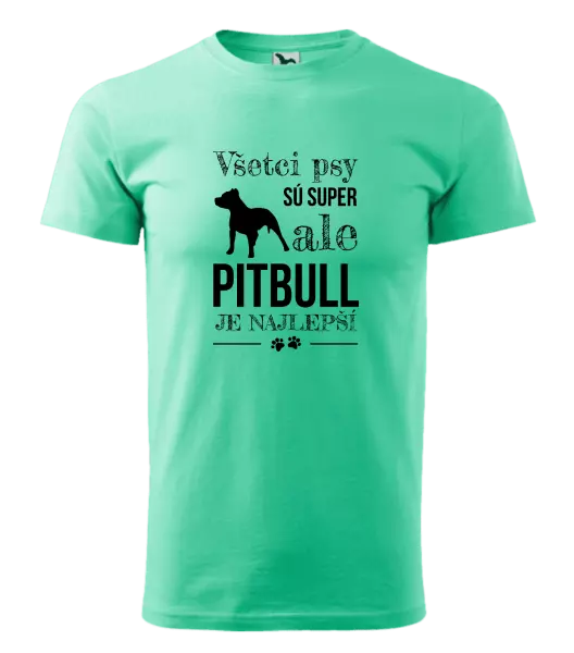 Pánske tričko Pitbull je najlepšie