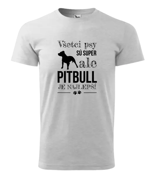Pánske tričko Pitbull je najlepšie