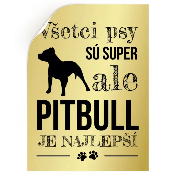 Samolepka Pitbull je najlepšie