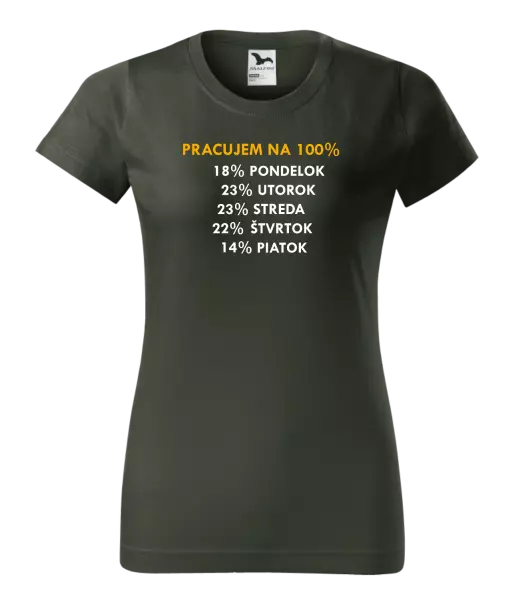 Dámske tričko Pracujem na 100%