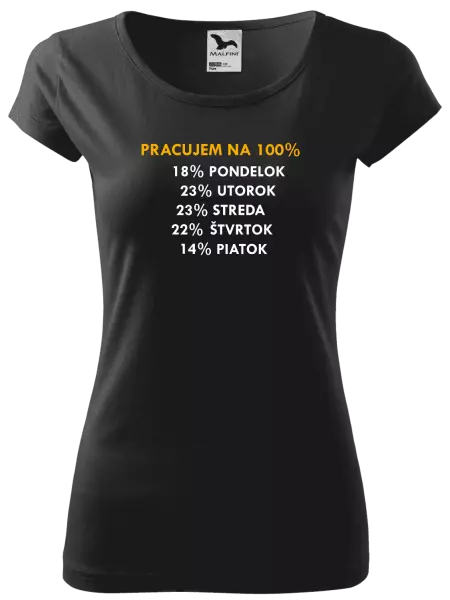 Dámske tričko Pracujem na 100%