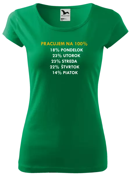 Dámske tričko Pracujem na 100%