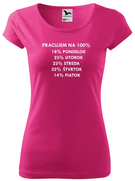 Dámske tričko Pracujem na 100%