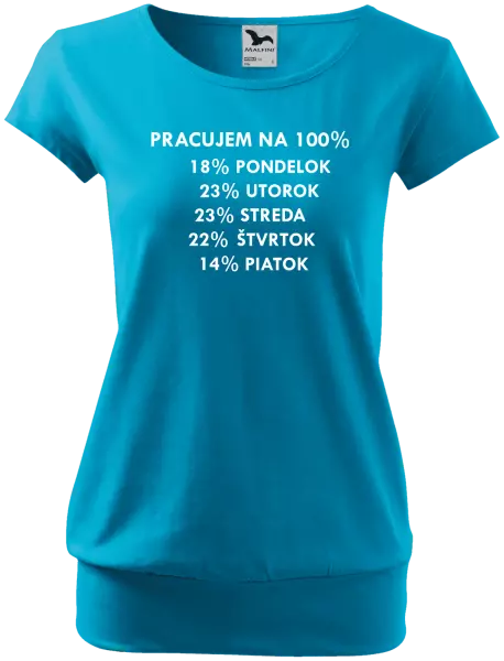 Dámske tričko Pracujem na 100%