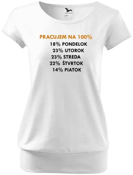 Dámske tričko Pracujem na 100%