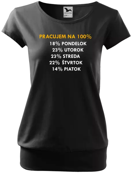 Dámske tričko Pracujem na 100%