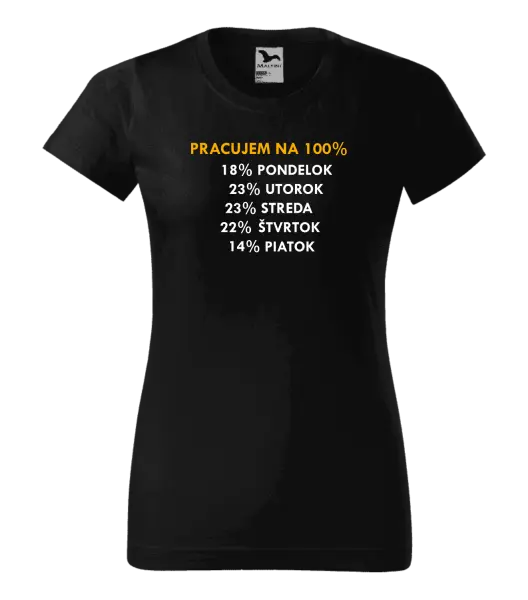 Dámske tričko Pracujem na 100%