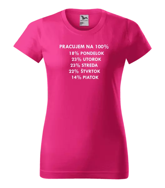 Dámske tričko Pracujem na 100%