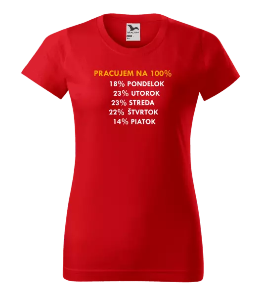 Dámske tričko Pracujem na 100%
