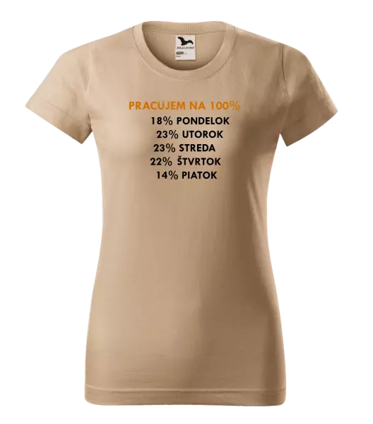 Dámske tričko Pracujem na 100%