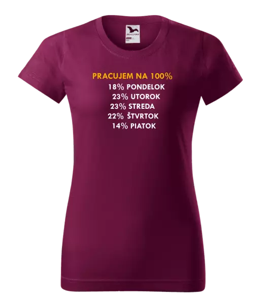 Dámske tričko Pracujem na 100%