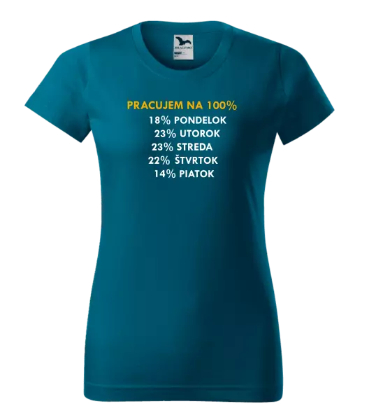 Dámske tričko Pracujem na 100%