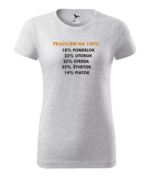 Dámske tričko Pracujem na 100%