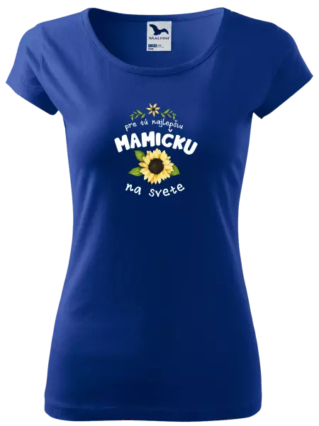 Dámske tričko Pre tú najlepšiu mamičku na svete