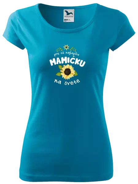 Dámske tričko Pre tú najlepšiu mamičku na svete