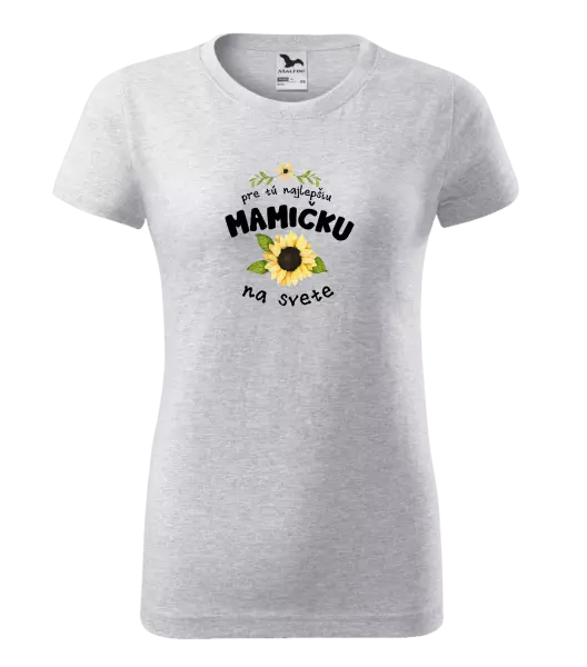Dámske tričko Pre tú najlepšiu mamičku na svete