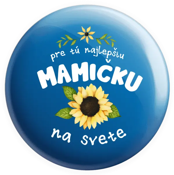 Placka Pre tú najlepšiu mamičku na svete