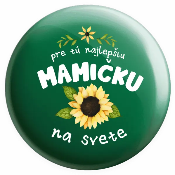 Placka Pre tú najlepšiu mamičku na svete