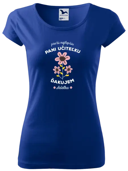 Dámske tričko Pre tú najlepšiu pani učiteľku 