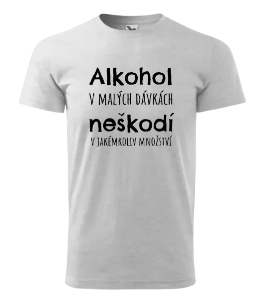 Pánské tričko Alkohol v malých dávkách neškodí v jakémkoliv množství