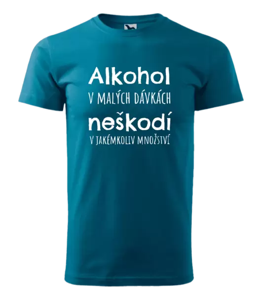 Pánské tričko Alkohol v malých dávkách neškodí v jakémkoliv množství