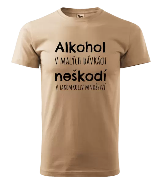 Pánské tričko Alkohol v malých dávkách neškodí v jakémkoliv množství