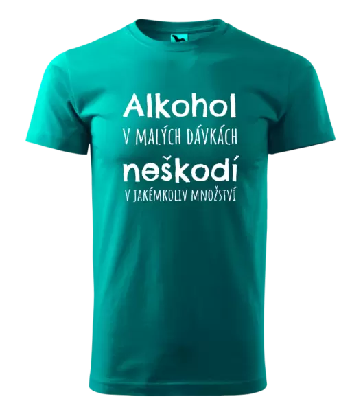 Pánské tričko Alkohol v malých dávkách neškodí v jakémkoliv množství