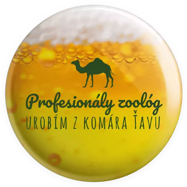 Placka Profesionálny zoológ urobím z komára ťavu