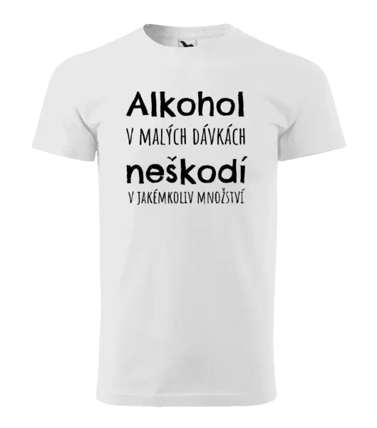 Pánské tričko Alkohol v malých dávkách neškodí v jakémkoliv množství
